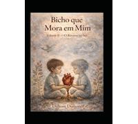 Bicho que Mora em Mim: Volume II - O Retorno do Ser