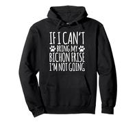Bichon Frise Dog Owner If I Can't Bring My Dog Funny Pullover Hoodie