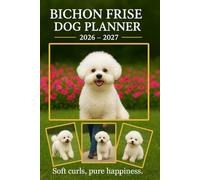 Bichon Frise Dog Planner 2026-2027:: Monthly & Weekly Calendar | Daily Organizer with Notes, Goals & To-Do Lists | Perfect Gift for Bichon Frise Dog Lovers.
