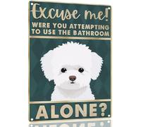 Bichon Frise Excuse Me Were You Attempting To Use The Bathroom Alone - Dog Metal Poster Dog Lover Gift Art Funny Dogs Wall Art Decoration Retro Metal Tin Sign 6x8 Inch