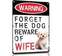 Bichon Frise Funny Metal Garage Signs For Men Room Decor Little Man Cave Sign Vintage Bar Home Pub Office Wall Decorations,Forget The Dog Beware Of Wife Tin Signs 8x12 Inch