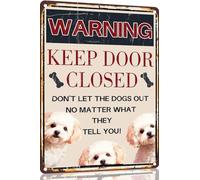 Bichon Frise Vintage Metal Signs Dog Warning Decor Keep Door Closed Don't Let The Dogs Out No Matter What They Tell You Retro Art Sign for Home Office Room Wall 8x12 Inch