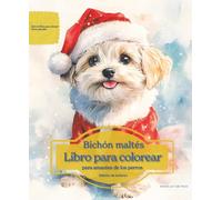 Bichón maltés: Libro para colorear para amantes de los perros - Edición de invierno (Serie de libros para colorear: Perros adorados)