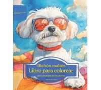 Bichón maltés: Libro para colorear para amantes de los perros - Edición de verano (Serie de libros para colorear: Perros adorados)