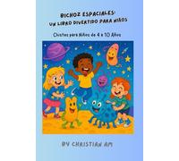 Bichoz Espaciales: Un Libro Divertido para Niños: Chistes para Niños de 4 a 10 Años