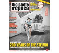 Biciclette d'Epoca 72: 200 years of the Stelvio: the history of the pass that made the giro d'Italia great! (Biciclette d'Epoca - Magazine)
