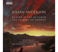 Bickley/Bbc So/Knussen - Julian Anderson: Heaven is Shy of Earth, The Comedy of Change