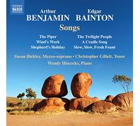 Bickley/Gillett/Hiscocks - Arthur Benjamin, Edgar Bainton: Songs - The Piper, The Twilight People, Wind's Work, A Cradle Song