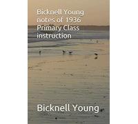 Bicknell Young Notes of 1936 Primary Class Instruction
