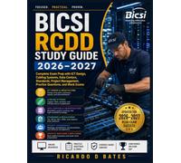 BICSI RCDD Study guide 2026-2027: Complete Exam Prep with ICT Design, Cabling Systems, Data Centers, Standards, Project Management, Practice Questions, and Mock Exams
