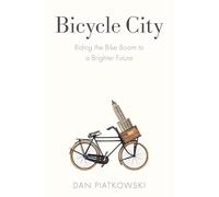 Bicycle City : Riding the Bike Boom to a Brighter Future