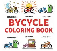 Bicycle Coloring Book for Toddlers Ages 2-4: Fun Bicycle Ride Adventures for Toddlers with Big Easy Scenes, Simple Bikes, Text Names and Thick Bold Lines (My First Vehicle Coloring Series)