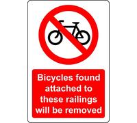 Bicycles found attached to these railings will be removed Safety sign - 1mm Plastic sign (300mm x 200mm)