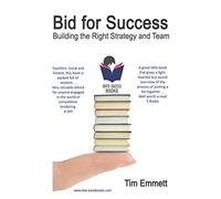 Bid for Success: Building the Right Strategy and Team (Bite-Sized Books)
