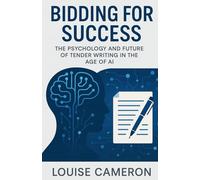 Bidding for Success: The Psychology and Future of Tender Writing in the Age of AI