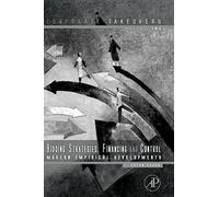 Bidding Strategies, Financing and Control: Modern Empirical Developments: 2 (Corporate Takeovers): 02