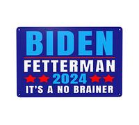 Biden Fetterman 2024 It'S A No Brainer Signs Biden Fetterman 2024 It'S A No Brainer Metal Tin Signs Funny Metal Tin Signs For Front Yard Sign 8x12 Inch Metal Wall Art Poster