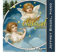 Biegel, Jeffrey - Classical Carols