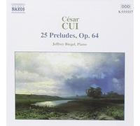 Biegel, Jeffrey - Cui: 25 Preludes, Op. 64