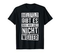 BIELEFELD DOES EXIST, BUT DON'T TELL ANYONE T-Shirt