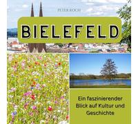 Bielefeld: Ein faszinierender Blick auf Kultur und Geschichte