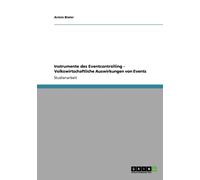Bieler - Instrumente des Eventcontrolling - Volkswirtschaftliche Auswi - P555z