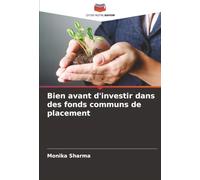 Bien avant d'investir dans des fonds communs de placement
