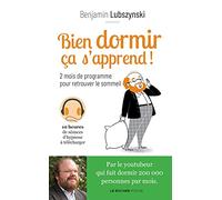 Bien dormir, ça s'apprend !: 2 mois de programme pour retrouver le sommeil
