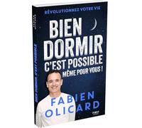 Bien dormir, c'est possible, même pour vous ! - Révolutionnez votre vie