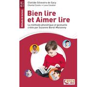 Bien lire et aimer lire - Méthode de lecture: La méthode phonétique et gestuelle créée par Suzanne Borel-Maisonny