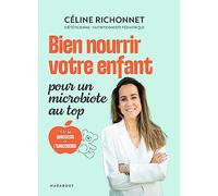 Bien nourrir votre enfant pour un microbiote au top: De la grossesse à l'adolescence: 31557