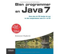 Bien programmer en Java 7. Avec plus de 50 études de cas et des comparaisons avec C++ et C#. de Emmanuel Puybaret (25 octobre 2012) Relié