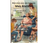 Bien vivre avec son épilepsie mes ateliers: Carnet de notes