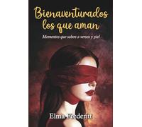 BIENAVENTURADOS LOS QUE AMAN: MOMENTOS QUE SABEN A VERSOS Y PIEL