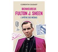 Bienheureux Fulton J. Sheen: L'apôtre des médias