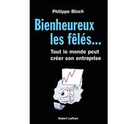 Bienheureux les fêlés... : Tout le monde peut créer son entreprise