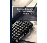Biennial Report of the Arkansas Tax Commission