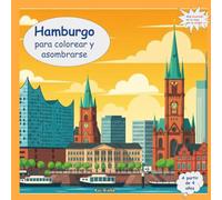 ¡Bienvenido a Hamburgo - para colorear y maravillarse: Mi colorida guía de viaje para colorear, descubrir y reconocer