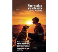 BIENVENIDO A LA VIDA PERRA