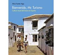 Bienvenido, Mr. Turismo : cultura visual del "boom" en España