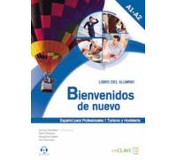 Bienvenidos de nuevo : Espanol para profesionales (2016 ed.): Libro del alumno