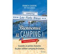 Bienvenue au camping des Flots bleus: Grandes et petites histoires du plus célèbre camping de France