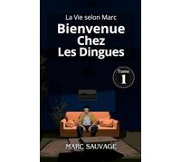 Bienvenue chez les dingues: La Vie selon Marc - Tome 1