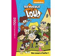 Bienvenue Chez Les Loud 01 - Des Soeurs D'Enfer (Bienvenue Chez Les Loud (1)