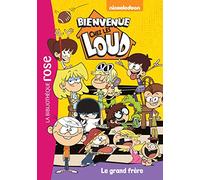 Bienvenue Chez Les Loud 03 - Le Grand Frère (Bienvenue Chez Les Loud (3)