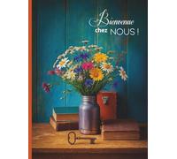 Bienvenue Chez Nous !: Livre d'Or pour gîte, Airbnb, location saisonnière, maison d'hôte, chambre d'hôte, vacances à la mer, montagne, campagne, hôtel, restaurant | 100 pages 21 x 28 cm