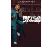 Bienvenue dans le monde académique: 17 Secrets pour réussir les études Universitaires