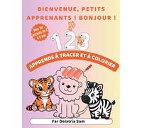 Bienvenue, Petits Apprenants ! Bonjour ! Apprends À Tracer Et À Colorier