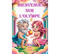 Bienvenue sur l’Olympe. Livre de coloriage des dieux grecs. 80 illustrations mythologiques. 161 pages. Dès 6 ans. Livre pour enfants. Zeus, Athéna & ... Voyage dans l’Antiquité. Coloriage éducatif