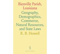Bienville Parish, Louisiana: Geography, Demographics, Commerce, Natural Resources, and State Laws